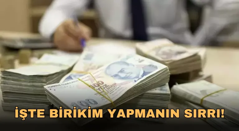 Birikim yapmanın sırrı onda saklıymış