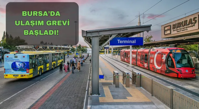 Bursa’da ulaşım grevi başladı! Görüşmelerden anlaşma çıkmadı