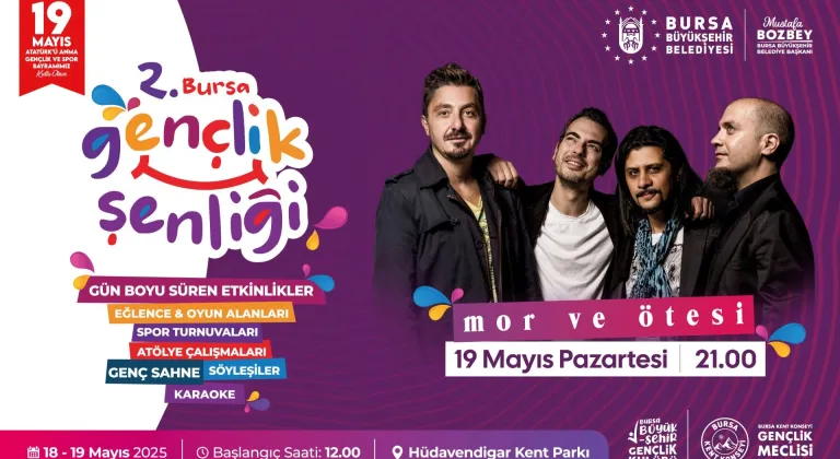Bursa’da 19 Mayıs coşkusu ‘Mor ve Ötesi’ konseriyle zirveye çıkacak