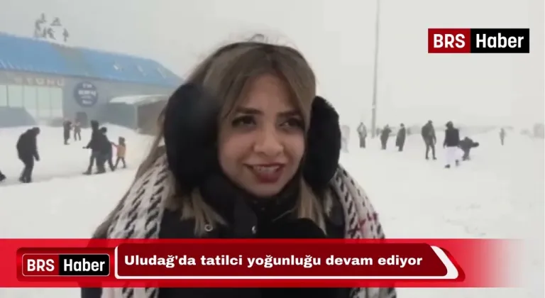 Uludağ'da tatilci yoğunluğu devam ediyor