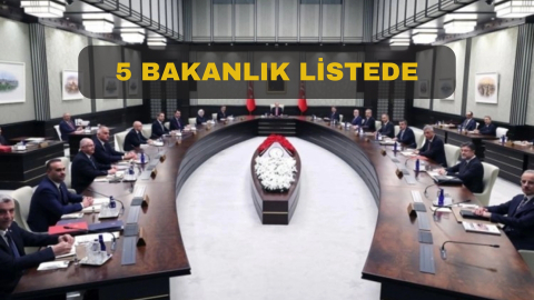 Son Dakika! Kabinede değişecek isimler belli oldu