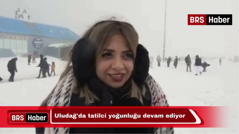 Uludağ'da tatilci yoğunluğu devam ediyor