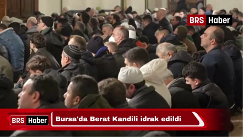 Bursa'da Berat Kandili idrak edildi