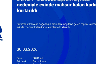 Bursa'da toprak kayması nedeniyle evinde mahsur kalan kadın kurtarıldı